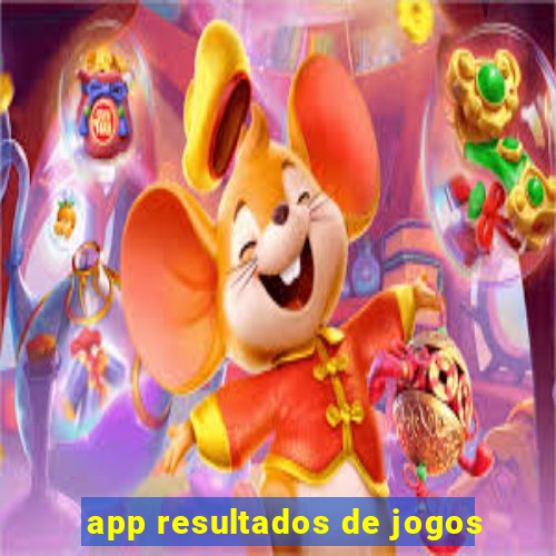 app resultados de jogos